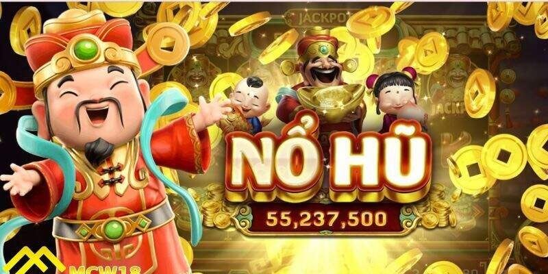 Tổng quan về Nổ hũ thần tài